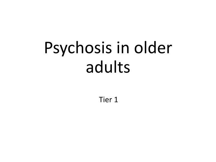 Psychosis in Older Adults