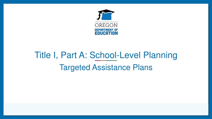 Title I Part A School-Level Planning: Targeted Assistance Plans