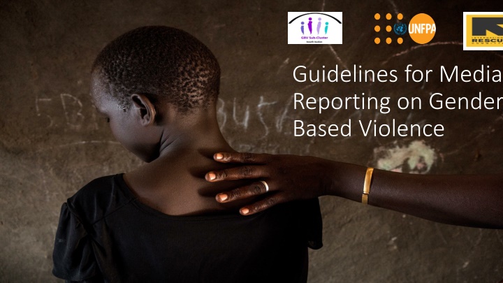 Guidelines for Media Reporting on Gender-Based Violence: Roles and Functions of GBV Sub-Cluster