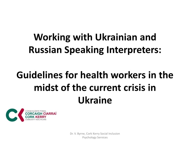 Guidelines for Working with Ukrainian and Russian Interpreters in Crisis: Insights from Dr. V. Byrne