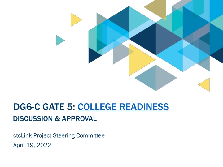 ctcLink Project Steering Committee College Readiness Discussion & Approval