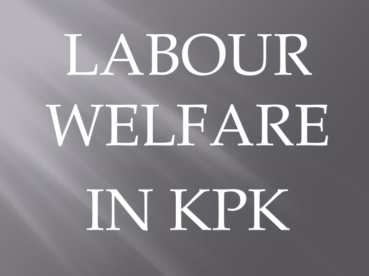 Labour Welfare Initiatives in KPK