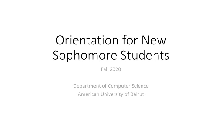 Freshman Orientation Fall 2020 - Department of Computer Science, American University of Beirut
