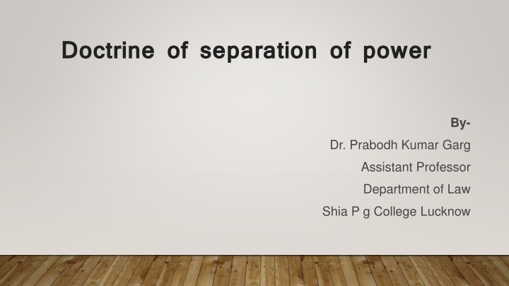 The Doctrine of Separation of Power by Dr. Prabodh Kumar Garg