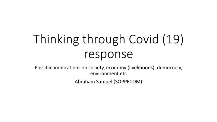Implications of Covid-19 Response on Society, Economy, Democracy, and Environment