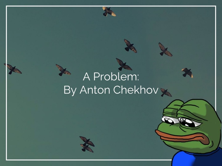 A Problem: Analysis of Family Honor and Moral Dilemmas in Anton Chekhov's Work