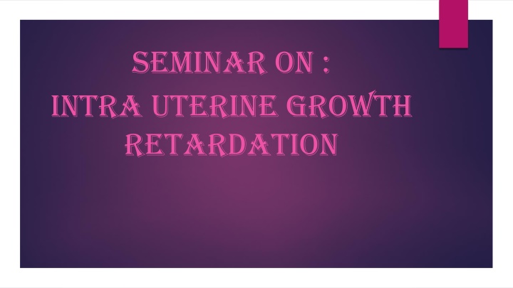 Intrauterine Growth Retardation: Causes, Diagnosis, and Management