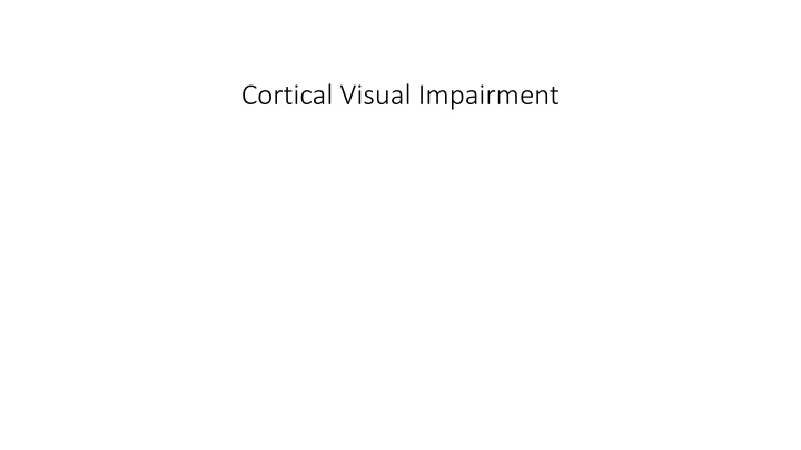 Cortical Visual Impairment in Infants