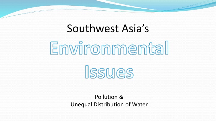 Environmental Issues in Southwest Asia: Pollution and Water Distribution