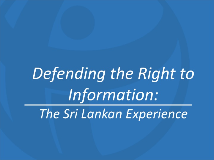 Defending the Right to Information: The Sri Lankan Experience