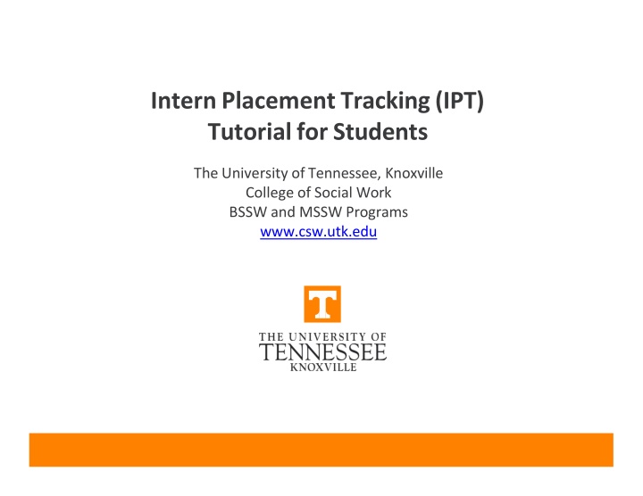 Intern Placement Tracking (IPT) Tutorial for Students at The University of Tennessee, Knoxville