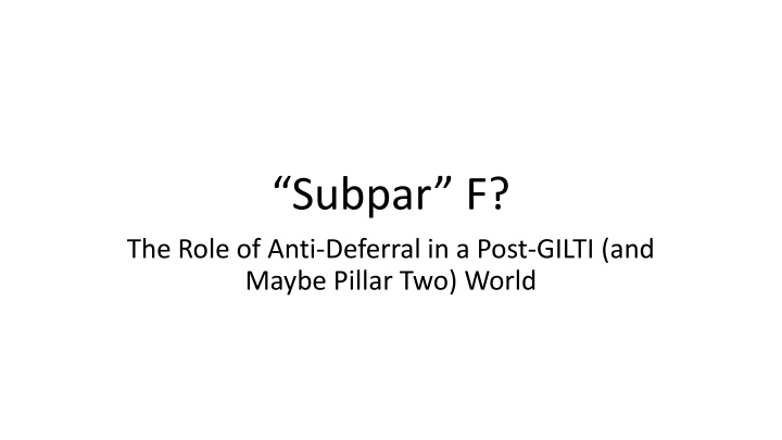 The Role of Anti-Deferral in a Post-GILTI World