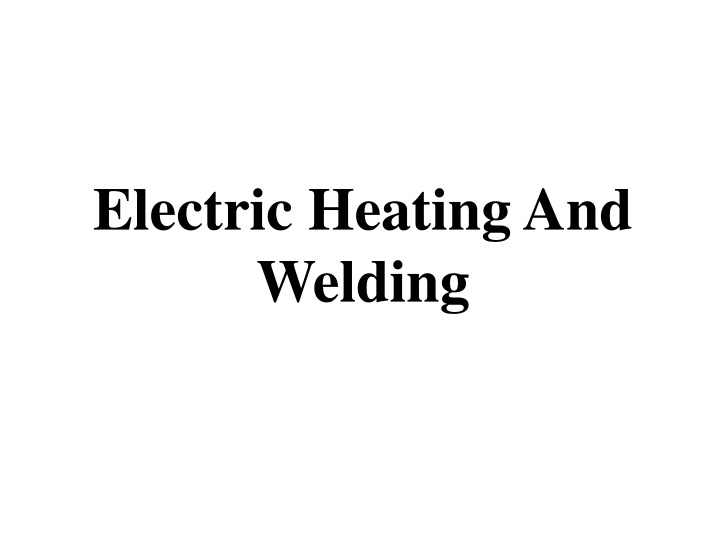 Electric Heating and Welding: Applications and Advantages