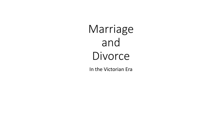 Marriage and Divorce in the Victorian Era