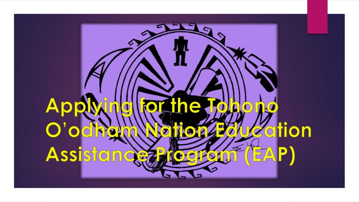 Tohono O'odham Nation Education Assistance Program Details