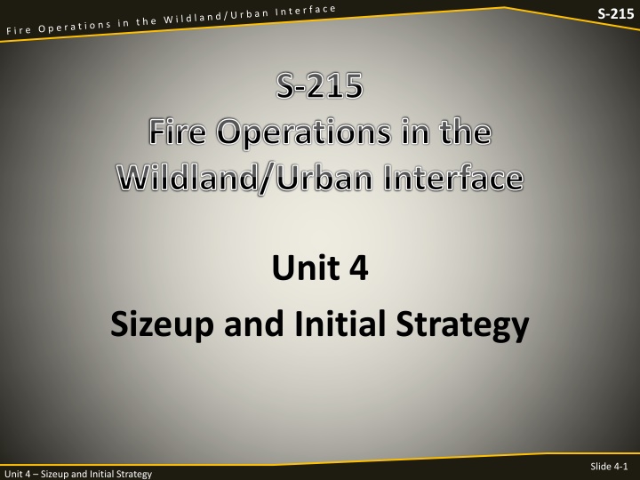 Wildland/Urban Interface Fire Operations: Unit 4 Sizeup and Initial Strategy