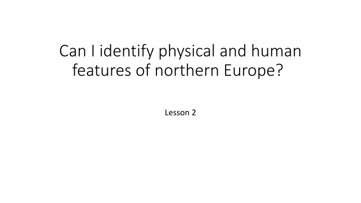 Physical and Human Features of Northern Europe