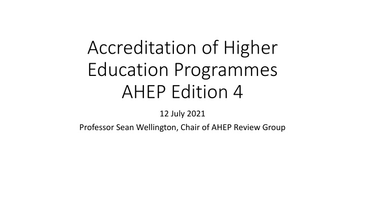 Accreditation of Higher Education Programmes - AHEP Edition 4.12, July 2021