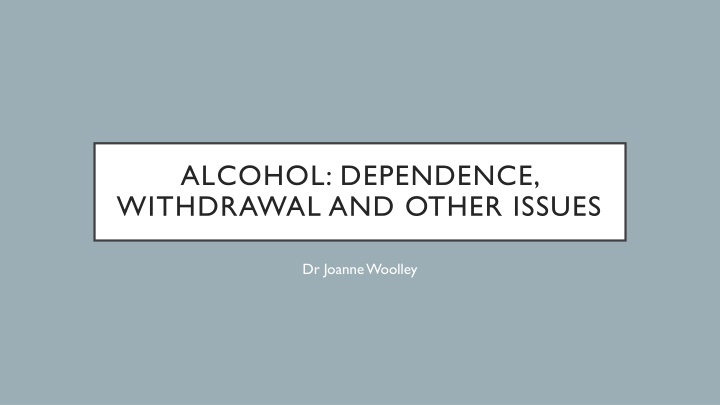 Alcohol Dependence, Withdrawal, and Health Impacts