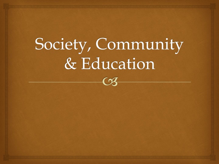 The Elements of Society: Society, Community & Education