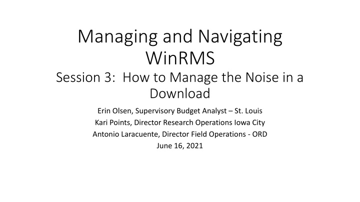 Managing and Navigating WinRMS: How to Manage Noise in Downloads