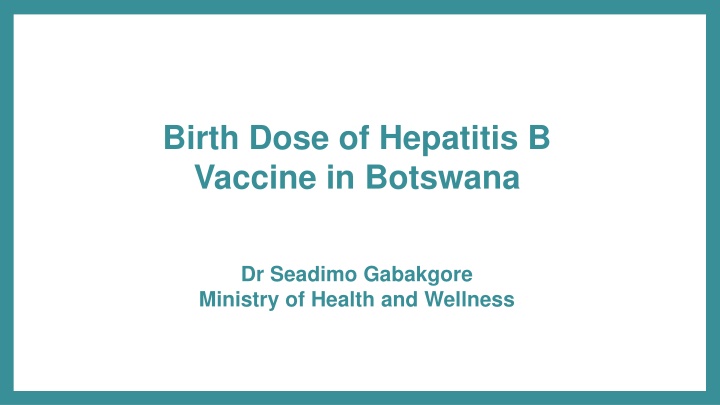 Improving Hepatitis B Birth Dose Vaccination in Botswana