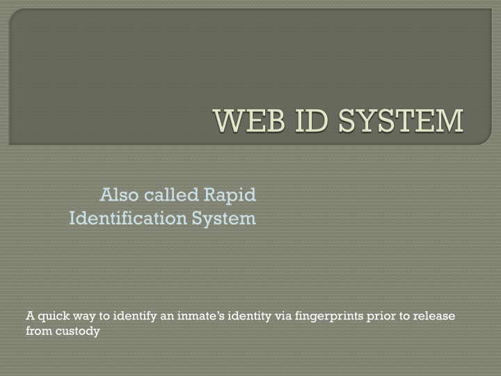 Rapid Identification System for Inmate Release