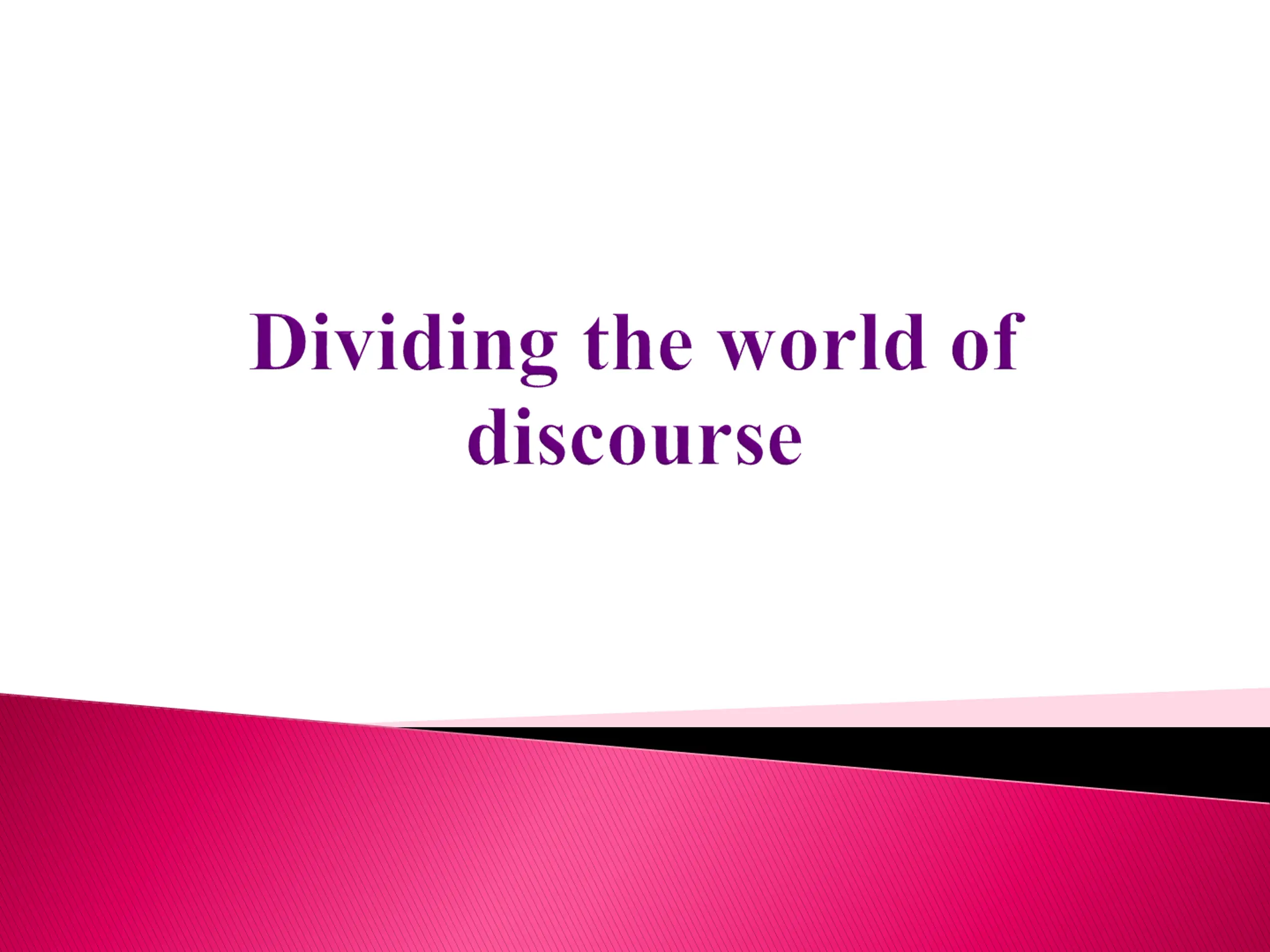 Dividing the world of discourse