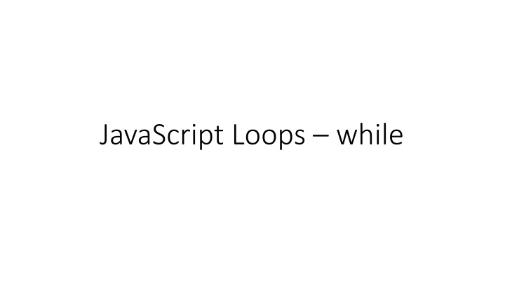 JavaScript While Loops