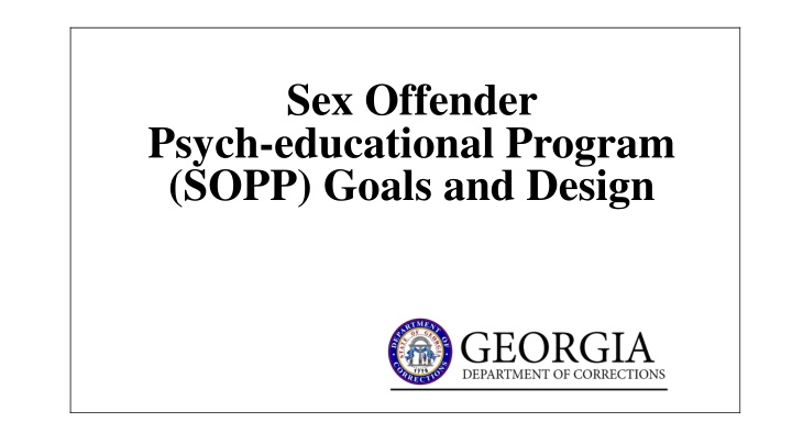 The Sex Offender Psych-educational Program (SOPP) Goals and Design