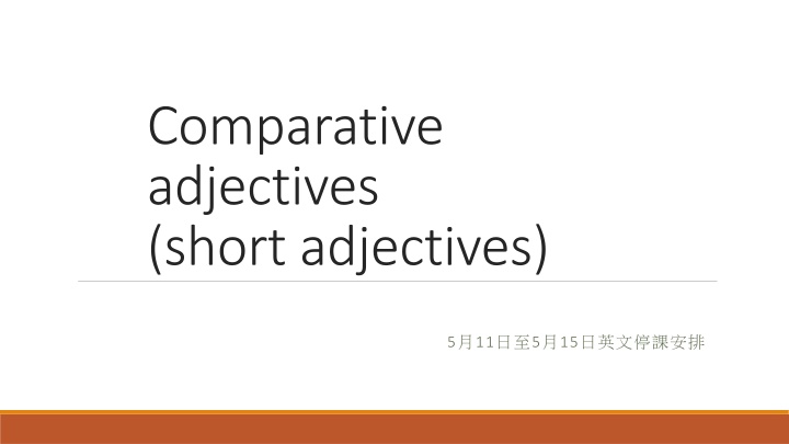 Comparative Adjectives: Short Adjectives and Usage