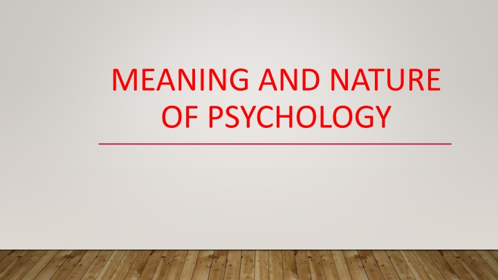 The Meaning and Nature of Psychology