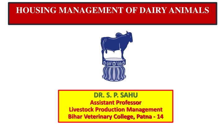 Housing Management of Dairy Animals: Objectives, Advantages, and Systems