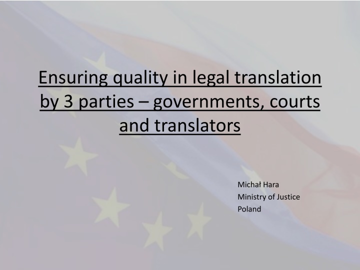 Ensuring Quality in Legal Translation by 3 Parties: Governments, Courts, and Translators