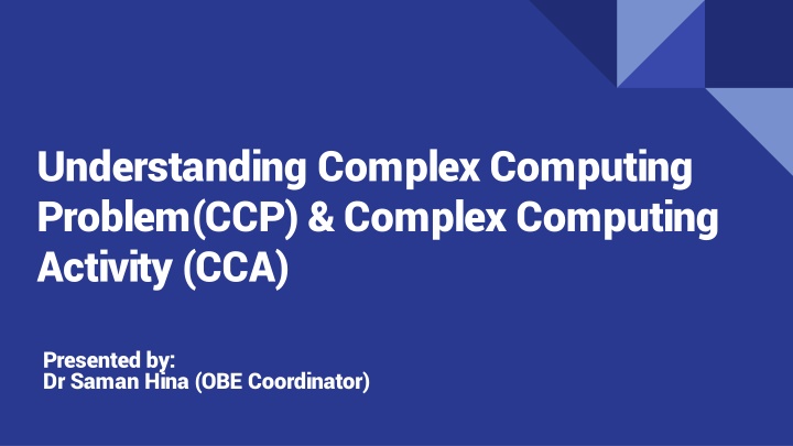 Understanding Complex Computing Problem (CCP) and Complex Computing Activity (CCA)