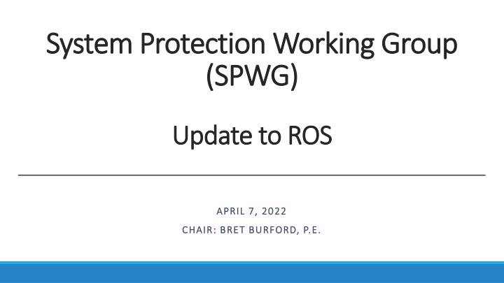 System Protection Working Group Update - April 7, 2022