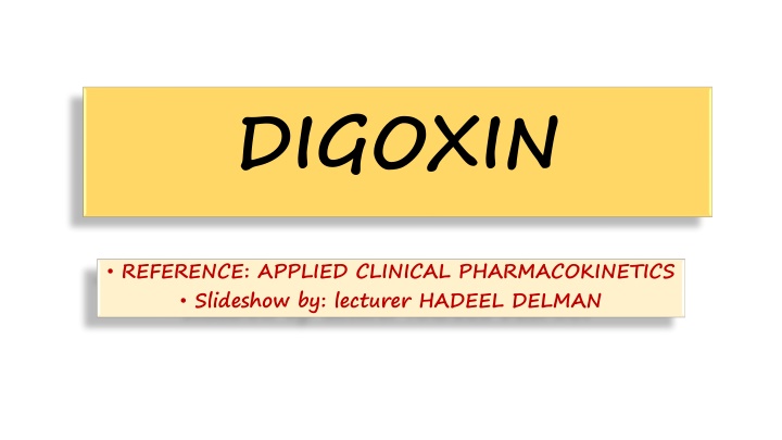 Digoxin Pharmacokinetics and Clinical Considerations