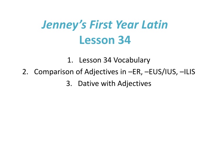 Latin Lesson 34 Vocabulary: Adjective Comparisons and Dative Constructions