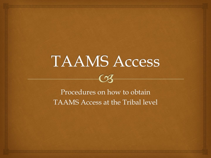 Tribal Access and Security Clearance Procedures for TAAMS System