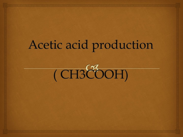 The Production and Uses of Acetic Acid: From Ancient Practices to Modern Applications