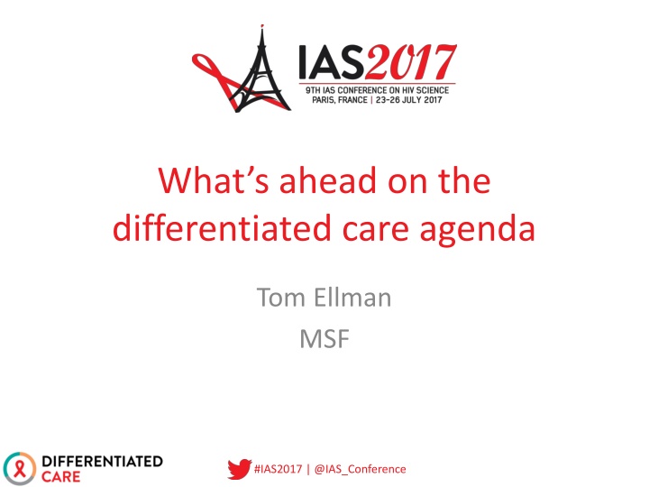 Advancing Differentiated Care Agenda Beyond HIV: Insights from #IAS2017
