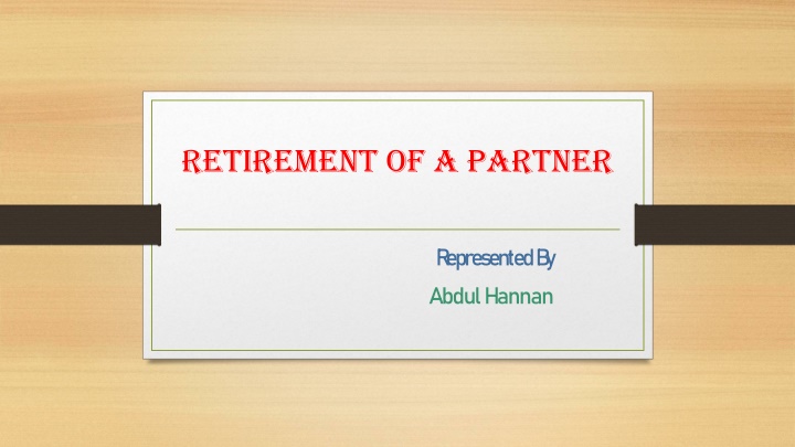 Overview of Retirement of a Partner and its Effects