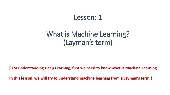 Machine Learning in Layman's Terms