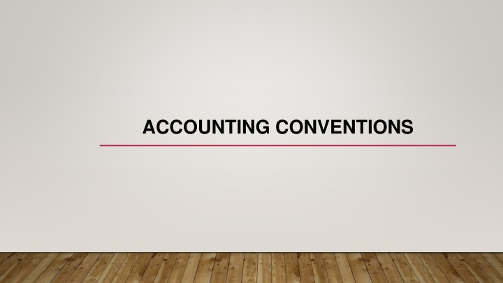 Accounting Conventions and Principles