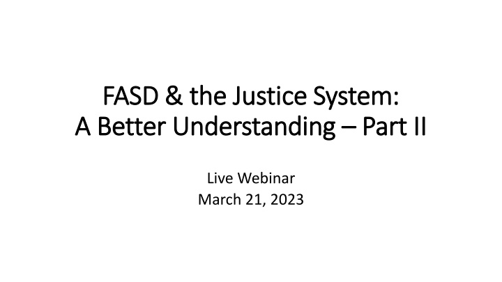Fetal Alcohol Spectrum Disorder (FASD) in the Justice System