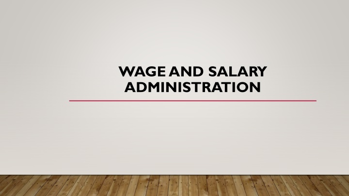 Wage and Salary Administration in Organizations