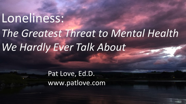 The Silent Epidemic: Loneliness and Mental Health