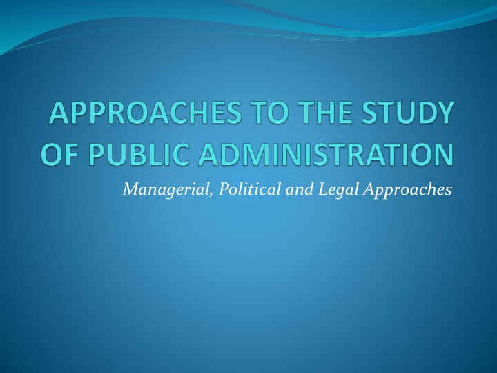 Managerial, Political, and Legal Approaches in Public Administration
