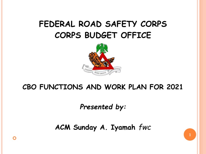 Functions and Work Plan of Federal Road Safety Corps Budget Office for 2021