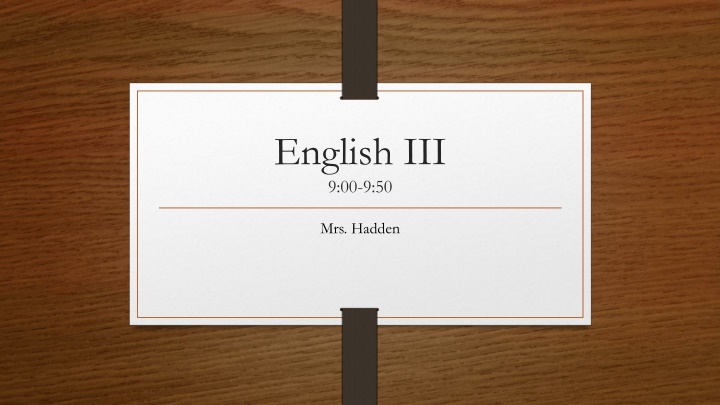 Class Information for English III with Mrs. Hadden